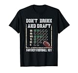 Lustiges Fantasie-Fußball-Zeichenbrett mit Aufschrift 'Don't Drink and Draft' T-S