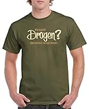 Comedy Shirts - Wer braucht Drogen? Nein ernsthaft. Ich Habe Drogen! - Herren T-Shirt - Oliv/Hellbraun-Beige Gr. S