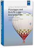 Flüssiggas und BioLPG in der Energiewende: Grundlagen und Perspektiven - Biogenes und synthetisches Flüssiggas - Vielfalt der Anwendung