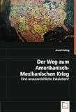 Der Weg zum Amerikanisch-Mexikanischen Krieg: Eine unausweichliche Eskalation?