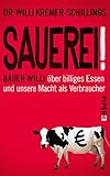Sauerei!: Bauer Willi über billiges Essen und unsere Macht als Verb