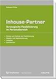 Inhouse Partner: Strategische Flexibilisierung im Personalbereich (Haufe Fachpraxis)