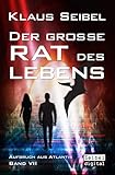 Der große Rat des Lebens (Aufbruch aus Atlantis 7)