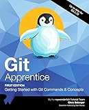 Git Apprentice (First Edition): Getting Started with Git Commands & Concep