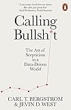 Calling Bullshit: The Art of Scepticism in a Data-Driven W