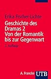 Geschichte des Dramas 2. Von der Romantik bis zur Gegenwart: Epochen der Identität auf dem Theater von der Antike bis zur Gegenw