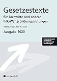 Gesetzestexte für Fachwirte und andere IHK-Weiterbildungsprüfungen: Ausgabe 2020