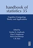 Cognitive Computing: Theory and Applications (ISSN Book 35) (English Edition)