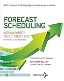 Forecast Scheduling with Microsoft Project Online 2018: Best Practices for Real-World Projects (English Edition)