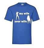 My Wife Your Wife Männer T-Shirt Royal Blau XL - shirt84