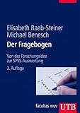 Der Fragebogen. Von der Forschungsidee zur SPSS-Auswertung