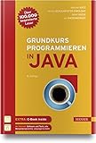 Grundkurs Programmieren in Java: Extra: E-Book inside. Im Internet: Software und Tools, alle Beispielprogramme, Lösungen &
