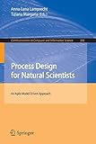 Process Design for Natural Scientists: An Agile Model-Driven Approach (Communications in Computer and Information Science, Band 500)