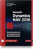 Microsoft Dynamics NAV 2018: Das Anwenderbuch zur Abwicklung von Geschäftsp