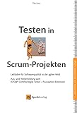 Testen in Scrum-Projekten: Leitfaden für Softwarequalität in der agilen Welt – Aus- und Weiterbildung zum ISTQB® Certified Agile Tester – Foundation Ex