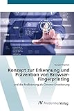 Konzept zur Erkennung und Prävention von Browser-Fingerprinting: und die Realisierung als Chrome-Erweiterung