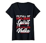 Damen I'm Full Of Holiday Spirit It's Called Vodka Shirt Christmas T-Shirt mit V