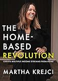 The Home-Based Revolution: Create Multiple Income Streams from Home (English Edition)