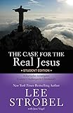 The Case for the Real Jesus Student Edition: A Journalist Investigates Current Challenges to Christianity (English Edition)