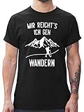 Wandern Laufen Joggen Zubehör - Mir reichts ich GEH wandern Berge weiß - L - Schwarz - Tshirt männer Mir reichts ich GEH wandern - L190 - Tshirt Herren und Männer T-S