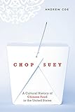 Chop Suey: A Cultural History of Chinese Food in the United States (English Edition)