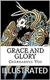 Grace and Glory Illustrated (English Edition)