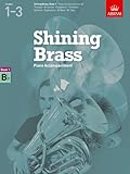 Shining Brass, Book 1, Piano Accompaniment B flat.: 18 Pieces for Brass, Grades 1-3 (Shining Brass (ABRSM))