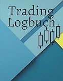 Trading Logbuch: Trading-Zeitung zum Ausfüllen | Kryptowährungs-Trading | Notebook für Trader angepasst | Unterstützung für effiziente Notizen | ... Forex, Aktien,