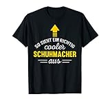 Herren So sieht ein cooler Schuhmacher aus lustiges Geschenk Beruf T-S