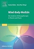 Mind-Body-Medizin: Die moderne Ordnungstherapie in Theorie und Prax
