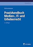 Praxishandbuch Medien-, IT- und Urheberrecht (C.F. Müller Wirtschaftsrecht)