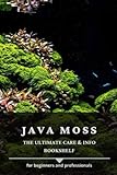 JAVA MOSS: THE ULTIMATE CARE & INFO BOOKSHELF