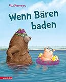 Wenn Bären baden: Bilderb