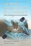 Linearly Polarized IR Spectroscopy: Theory and Applications for Structural Analy