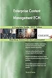 Enterprise Content Management ECM A Complete Guide - 2019 E
