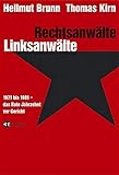 Rechtsanwälte - Linksanwälte: 1971 bis 1981 - Das Rote Jahrzehnt vor G