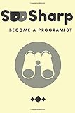 See Sharp Become a Programist Collage Ruled: Coder, Developer & Programmer Notebook/Journal - Creamy C