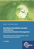 Betriebswirtschaftliches Handeln international: International Business Management - Lehr- und Arbeitsbuch für den bilingualen U