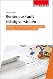 Rentenauskunft richtig verstehen: Mit genauen Informationen den individuell möglichen Rentenbeginn planen und die Rente erhö