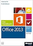 Microsoft Office 2013 - Das Handbuch: Für alle Editionen. Insider-Wissen - praxisnah und komp