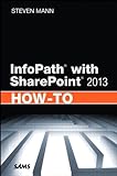 InfoPath with SharePoint 2013 How-To (English Edition)
