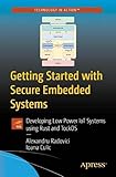 Getting Started with Secure Embedded Systems: Developing IoT Systems for micro:bit and Raspberry Pi Pico using Rust and TockOS