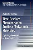 Time-Resolved Photoionisation Studies of Polyatomic Molecules: Exploring the Concept of Dynamophores (Springer Theses)