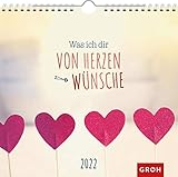 Was ich dir von Herzen wünsche 2022: Wandkalender mit Monatsk