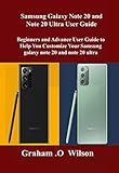 Samsung Galaxy Note 20 and Note 20 Ultra User Guide: Beginners and Advance User Guide to Help You Customize Your Samsung galaxy note 20 and note 20 ultra (English Edition)