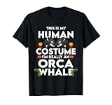 Das ist mein menschliches Kostüm Ich bin wirklich ein Orca-Halloween T-S