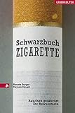 Schwarzbuch Zigarette: Rauchen gefährdet ihr Bew