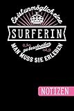 Es ist unmöglich eine Surferin zu beschreiben: Man muss sie erleben - blanko Notizbuch | Journal | To Do Liste für. Surferinnen - über 100 linierte ... Notizen - Tolle Geschenkidee als Dankeschö