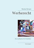 Werberecht: Ein Leitfaden für Praktik
