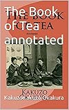 The Book of Tea annotated (English Edition)